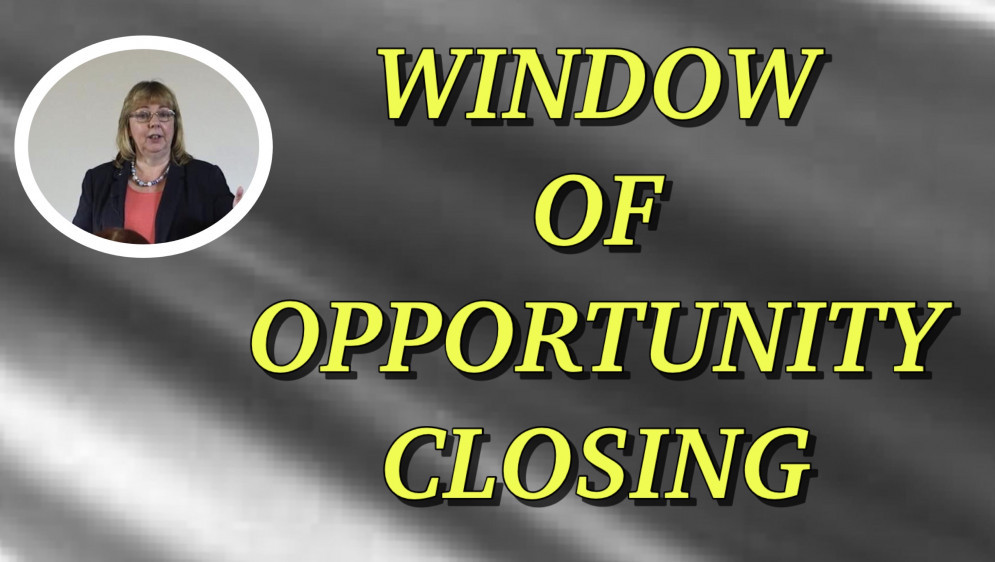The Window of Opportunity is Closing