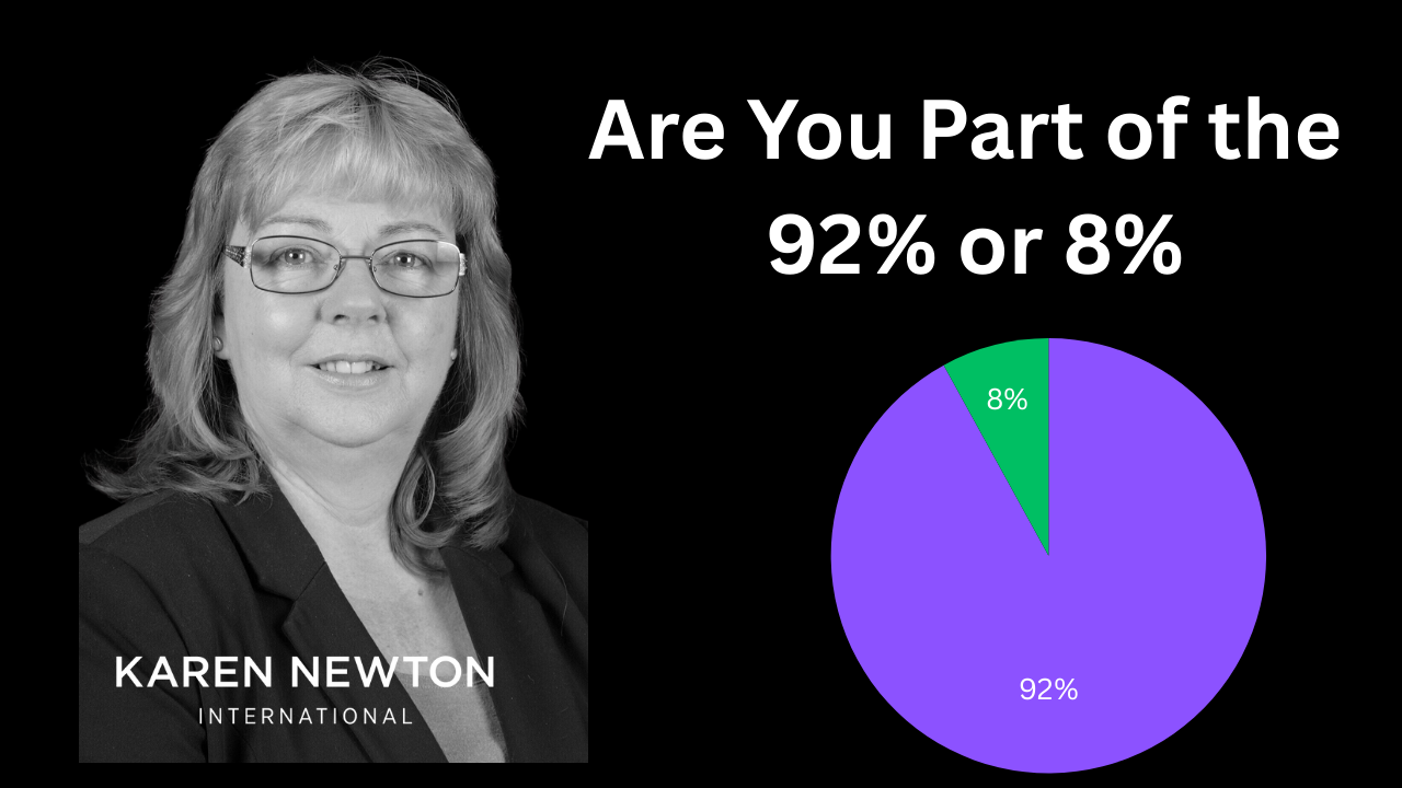 Are You Part of the 92% or 8% - Karen Newton International